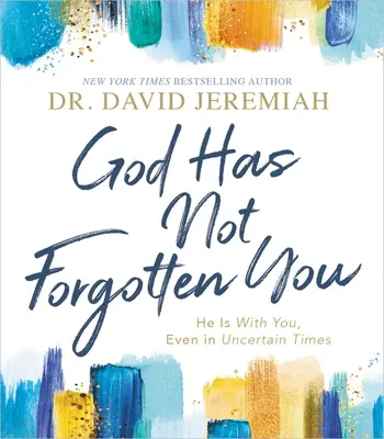 Boh na teba nezabudol: Je s tebou aj v neistých časoch. - God Has Not Forgotten You: He Is with You, Even in Uncertain Times