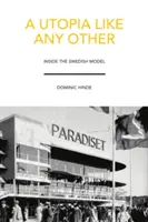 Utópia ako každá iná: Vnútri švédskeho modelu - A Utopia Like Any Other: Inside the Swedish Model
