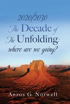 2020/2030: Desaťročie odkrývania: kam smerujeme? - 2020/2030: The Decade of The Unfolding: where are we going?