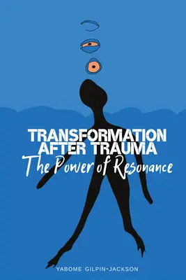 Transformácia po traume: Sila rezonancie - Transformation After Trauma: The Power of Resonance