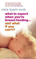 Čo môžete očakávať, keď dojčíte... a čo keď sa vám to nepodarí? - What to Expect When You're Breast-Feeding . . . and What If You Can't?