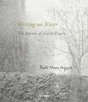 Písanie o vode: Zvuky židovskej modlitby - Writing on Water: The Sounds of Jewish Prayer
