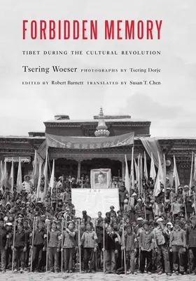 Zakázaná pamäť: Tibet počas kultúrnej revolúcie - Forbidden Memory: Tibet During the Cultural Revolution