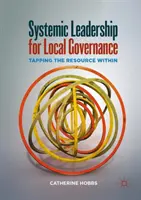Systémové vedenie pre miestnu samosprávu: Využívanie vnútorných zdrojov - Systemic Leadership for Local Governance: Tapping the Resource Within