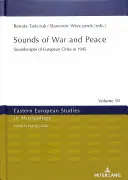 Zvuky vojny a mieru: Zvukové scenérie európskych miest v roku 1945 - Sounds of War and Peace: Soundscapes of European Cities in 1945