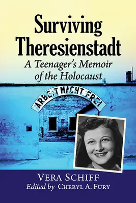 Prežiť Terezín: Spomienky tínedžera na holokaust - Surviving Theresienstadt: A Teenager's Memoir of the Holocaust