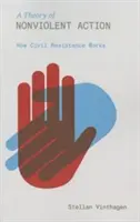 Teória nenásilného konania: Ako funguje občiansky odpor - A Theory of Nonviolent Action: How Civil Resistance Works