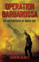 Operácia Barbarossa: Hitlerova invázia do Ruska 1941 - Operation Barbarossa: Hitler's Invasion of Russia 1941