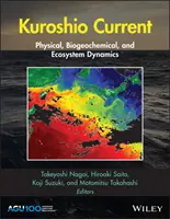 Kuroshio Current: Fyzikálna, biochemická a ekosystémová dynamika - Kuroshio Current: Physical, Biogeochemical, and Ecosystem Dynamics