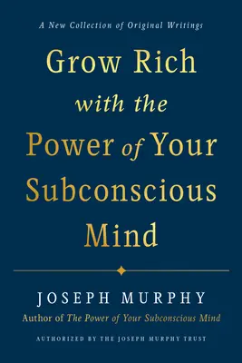 Zbohatnite vďaka sile vášho podvedomia - Grow Rich with the Power of Your Subconscious Mind