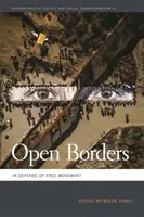 Otvorené hranice: Na obranu voľného pohybu - Open Borders: In Defense of Free Movement