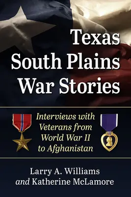 Vojnové príbehy z texaských južných plání: Rozhovory s veteránmi od druhej svetovej vojny po Afganistan - Texas South Plains War Stories: Interviews with Veterans from World War II to Afghanistan