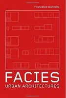 Facies - Mestské architektúry - Facies - Urban Architectures