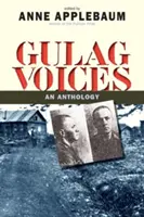 Gulag Voices: Antológia - Gulag Voices: An Anthology