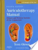 Príručka aurikuloterapie: Čínske a západné systémy ušnej akupunktúry - Auriculotherapy Manual: Chinese and Western Systems of Ear Acupuncture