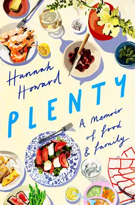 Hojnosť: Spomienky na jedlo a rodinu - Plenty: A Memoir of Food and Family