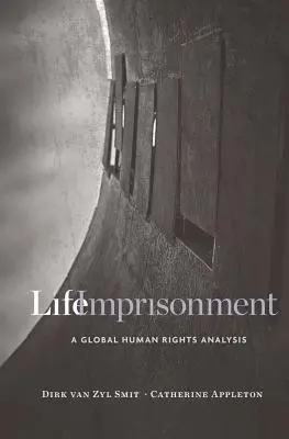 Doživotné väzenie: Globálna analýza ľudských práv - Life Imprisonment: A Global Human Rights Analysis
