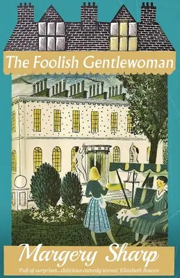 Bláznivá džentlmenka - The Foolish Gentlewoman