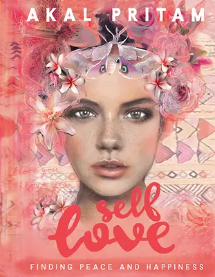 Sebaláska: Vydanie knihy: Nájdenie pokoja a šťastia - Self Love: Finding Peace and Happiness