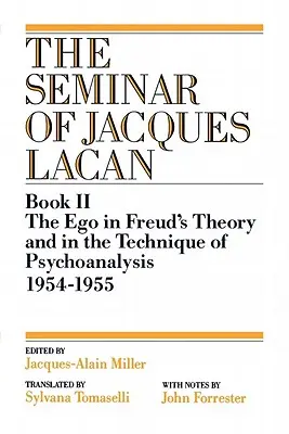 Ego vo Freudovej teórii a v technike psychoanalýzy, 1954-1955 - The Ego in Freud's Theory and in the Technique of Psychoanalysis, 1954-1955