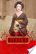 Rivalita: Príbeh gejše - Rivalry: A Geisha's Tale
