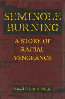 Seminole Burning: Príbeh rasovej pomsty - Seminole Burning: A Story of Racial Vengeance