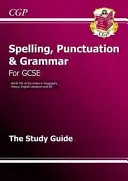 Spelling, Punctuation and Grammar for Grade 9-1 GCSE Study Guide (Pravopis, interpunkcia a gramatika) - Spelling, Punctuation and Grammar for Grade 9-1 GCSE Study Guide