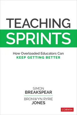 Vyučovacie šprinty: Ako sa môžu preťažení pedagógovia stále zlepšovať - Teaching Sprints: How Overloaded Educators Can Keep Getting Better