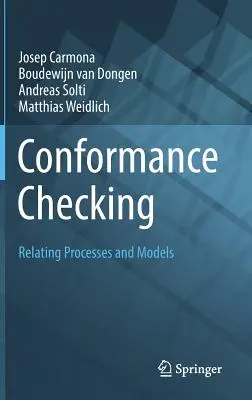 Kontrola zhody: Vzťah medzi procesmi a modelmi - Conformance Checking: Relating Processes and Models