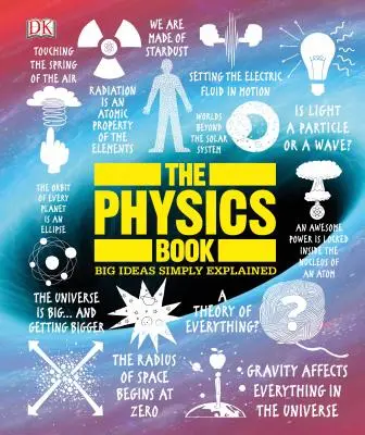 Kniha o fyzike: Veľké myšlienky jednoducho vysvetlené - The Physics Book: Big Ideas Simply Explained