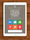 Marketing pre cestovný ruch, pohostinstvo a podujatia: Globálny a digitálny prístup - Marketing for Tourism, Hospitality & Events: A Global & Digital Approach