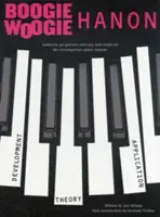 Boogie-Woogie Hanon: Progresívne cvičenia: Revidované vydanie - Boogie-Woogie Hanon: Progressive Exercises: Revised Edition