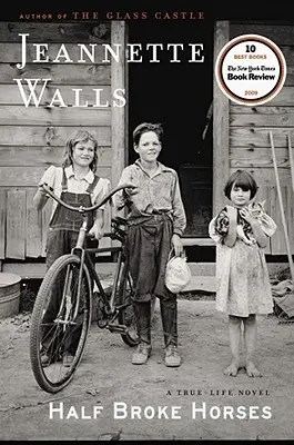 Polozlomené kone: Horses: A True-Life Novel: A True-Life Novel - Half Broke Horses: A True-Life Novel