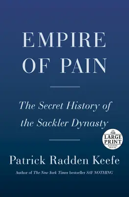 Impérium bolesti: Tajná história dynastie Sacklerovcov - Empire of Pain: The Secret History of the Sackler Dynasty