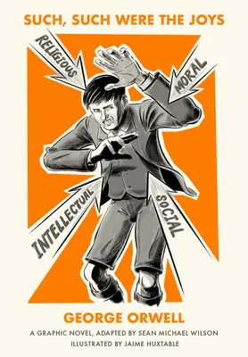 Také, také boli radosti: Ilustrovaný Orwell - Such, Such Were the Joys: Illustrated Orwell