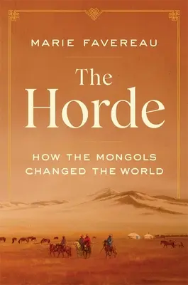 Horda: Ako Mongoli zmenili svet - The Horde: How the Mongols Changed the World