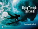 Lietanie v oblakoch: Surfové fotografie Jima Russiho - Flying Through the Clouds: Surf Photography of Jim Russi