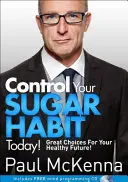 Získajte kontrolu nad cukrom teraz! - Skvelé voľby pre vašu zdravú budúcnosť - Get Control of Sugar Now! - Great Choices For Your Healthy Future