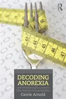 Dekódovanie anorexie: Ako prelomové vedecké poznatky ponúkajú nádej pre poruchy príjmu potravy - Decoding Anorexia: How Breakthroughs in Science Offer Hope for Eating Disorders