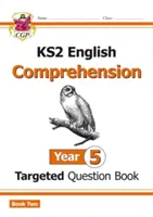 Nový KS2 English Targeted Question Book: Ročník 5 Čítanie s porozumením - Kniha 2 (s odpoveďami) - New KS2 English Targeted Question Book: Year 5 Reading Comprehension - Book 2 (with Answers)