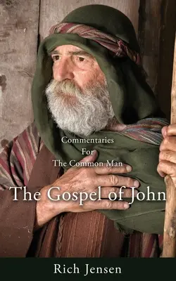 Komentáre pre bežného človeka: Evanjelium podľa Jána - Commentaries for the Common Man: The Gospel of John