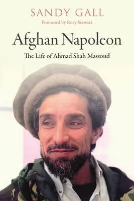 Afganský Napoleon: Život Ahmada Šáha Massúda - Afghan Napoleon: The Life of Ahmad Shah Massoud