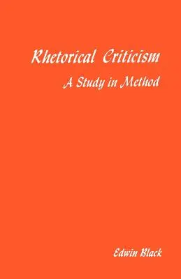 Rétorická kritika: Štúdia o metóde - Rhetorical Criticism: A Study In Method