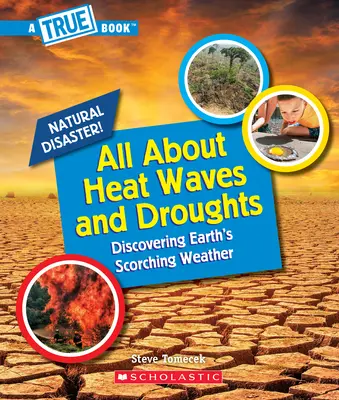 Všetko o vlnách horúčav a suchách (Pravdivá kniha: Prírodné katastrofy) - All about Heat Waves and Droughts (a True Book: Natural Disasters)