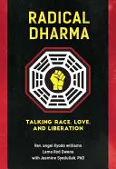 Radikálna dharma: Rozhovory o rase, láske a oslobodení - Radical Dharma: Talking Race, Love, and Liberation