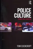 Policajná kultúra: Témy a koncepty - Police Culture: Themes and Concepts