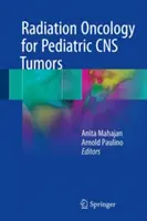 Radiačná onkológia pri detských nádoroch CNS - Radiation Oncology for Pediatric CNS Tumors