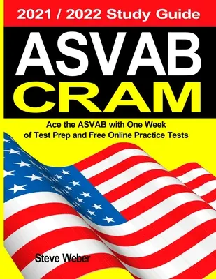 ASVAB Cram: Študijná príručka: Ace the ASVAB with One Week of Test Prep and Free Online Practice Tests 2021 / 2022 - ASVAB Cram: Ace the ASVAB with One Week of Test Prep And Free Online Practice Tests 2021 / 2022 Study Guide