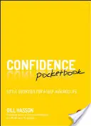 Vrecková príručka sebadôvery: Malé cvičenia pre sebavedomý život - Confidence Pocketbook: Little Exercises for a Self-Assured Life