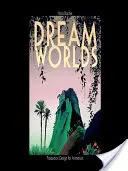 Snové svety: Produkčný dizajn pre animáciu - Dream Worlds: Production Design for Animation